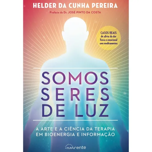 Somos Seres de Luz de Helder da Cunha Pereira