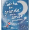 Sonha em Grande, Meu Amor Pequenino