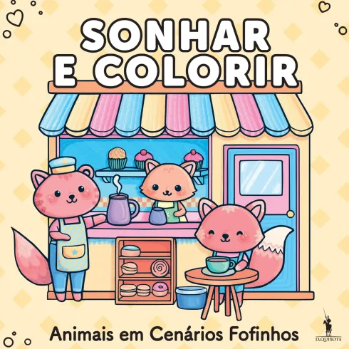 Sonhar e Colorir - Animais em Cenários Fofinhos