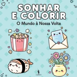 Sonhar e Colorir - o Mundo à Nossa Volta