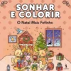 Sonhar e Colorir: o Natal Mais Fofinho de André Nicolau