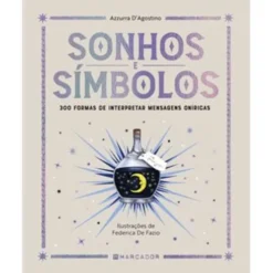 Sonhos e Símbolos de Azzurra d' Agostino - 300 Formas de Interpretar Mensagens Oníricas