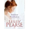 Sonhos Proibidos de Lesley Pearse