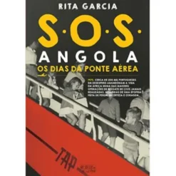 S.O.S. Angola - os Dias da Ponte Aérea de Rita Garcia