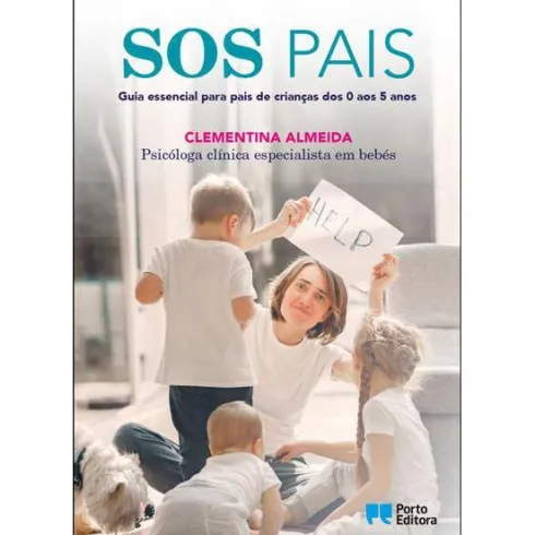 SOS PAIS de Clementina Almeida - Guia Essencial para Pais de Crianças dos 0 aos 5 Anos