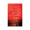 Só o Tempo o Dirá de Jeffrey Archer