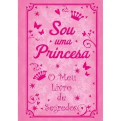 Sou uma Princesa - O Meu Livro de Segredos de Sasha Morton