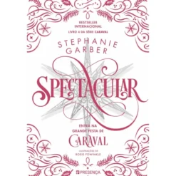 Spectacular de Stephanie Garber - Série Caraval Livro 4