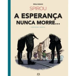 Spirou - A Esperança Nunca Morre... (3ª Parte) de Emile Bravo