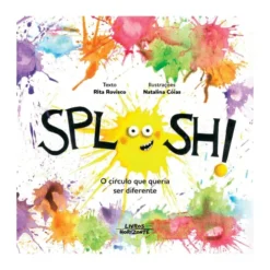 Splosh! o Círculo que Queria S de Rita Rovisco