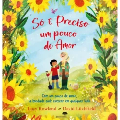 Só é Preciso um Pouco de Amor de Lucy Rowland e David Litchfield