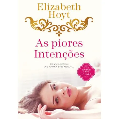 Série Maiden Lane Nº 1 - As Piores Intenções de Elizabeth Hoyt