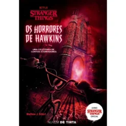 Stranger Things - os Horrores de Hawkins de Matthew J. Gilbert