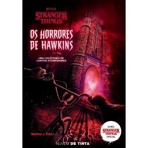 Stranger Things - os Horrores de Hawkins de Matthew J. Gilbert