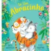 Só Um Abracinho de Greg Gormley E Stef Murphy