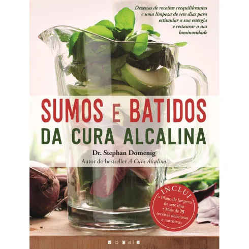 Sumos e Batidos da Cura Alcalina de Dr. Stephan Domenig
