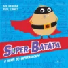 Super-Batata, O Herói Do Supermercado de Sue Hendra e Paul Linnet