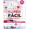 Superfácil - Sobremesas de Natacha Arnoult - 69 Receitas Infalíveis