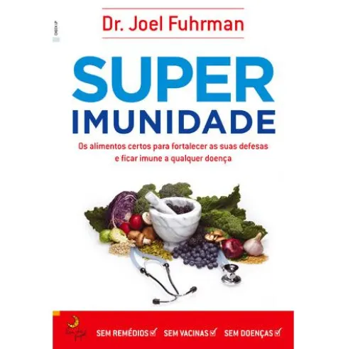 Superimunidade de Dr. Joel Fuhrman