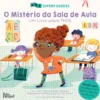 Superpoderes Nº 1 - O Mistério da Sala de Aula: Um Livro sobre PHDA de Tracy Packiam Alloway