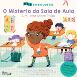 Superpoderes Nº 1 - O Mistério da Sala de Aula: Um Livro sobre PHDA de Tracy Packiam Alloway
