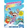 Superprincesa Unicórnia de Mike Hartigan