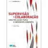 Supervisão e Colaboração de Isabel Alarcão