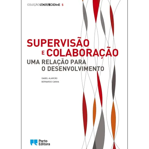 Supervisão e Colaboração de Isabel Alarcão
