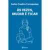 Às Vezes, Mudar É Ficar de Sofia Castro Fernandes