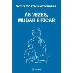Às Vezes, Mudar É Ficar de Sofia Castro Fernandes