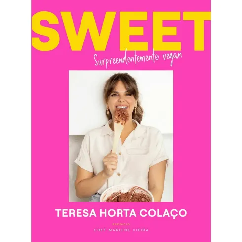 Sweet - Surpreendemente Vegan de Teresa Colaço