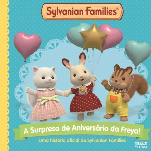 Sylvanian Families: A Surpresa De Aniversário Da Freya