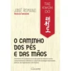Taekwondo - O Caminho dos Pés e das Mãos de José Romano