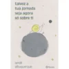 Talvez A Tua JornadaSeja Ago de Iandê Albuquerque