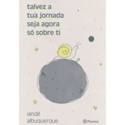 Talvez A Tua JornadaSeja Ago de Iandê Albuquerque
