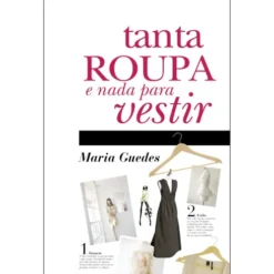 Tanta Roupa e Nada para Vestir de Maria Guedes