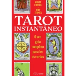 Tarot Instantâneo de Monte Farber e Amy Zerner - O seu Guia Completo para Ler as Cartas (2ª Edição)