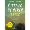 É Tempo de Seres Feliz de Susana Teixeira