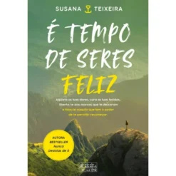 É Tempo de Seres Feliz de Susana Teixeira