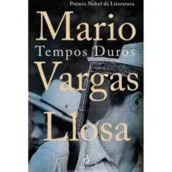Tempos Duros de Mario Vargas Llosa