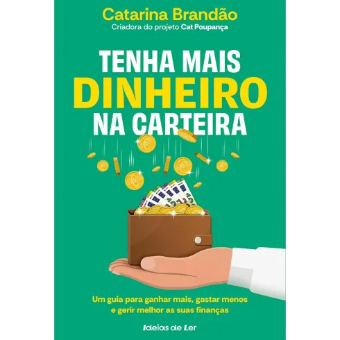 Tenha Mais Dinheiro na Carteira de CATARINA BRANDÃO