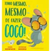 Tenho Mesmo, Mesmo De Fazer Cocó! de Karl Newson