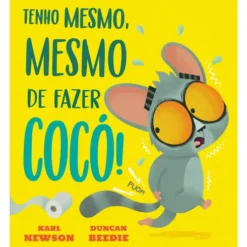 Tenho Mesmo, Mesmo De Fazer Cocó! de Karl Newson