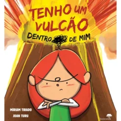 Tenho Um Vulcão Dentro De Mim de Míriam Tirado