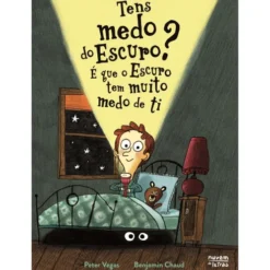 Tens Medo do Escuro? é que o Escuro Tem Muito Medo de Ti de Peter Vegas