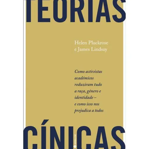 Teorias Cínicas de Helen Pluckrose e James Lindsay