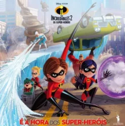 The Incredibles 2 - Os Super-Heróis - É a Hora dos Super-Heróis