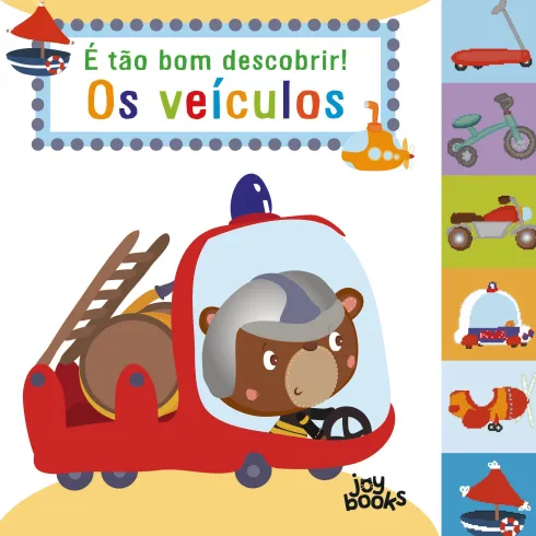 É Tão Bom Descobrir! os Veículos Ilustração: Bérengère Motuelle