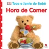 Toca e Sente do Bebé - Hora de Comer
