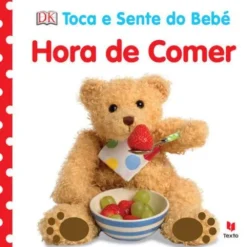 Toca e Sente do Bebé - Hora de Comer